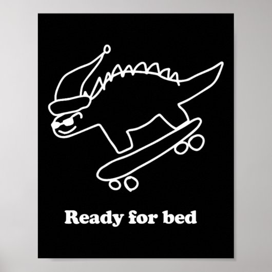 Ready For Bed Dinosaur Skateboarding  ポスター (正面)