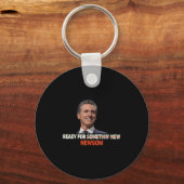 Ready For Somthin New Newsom Stand With Gavin News キーホルダー (正面)