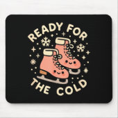 Ready For The Cold Funny Cute Ice Skates  マウスパッド (正面)