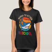 Ready to Attack Preschool Shark First Back to Sch Tシャツ (正面)