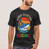 Ready to Attack Preschool  Shark First Back to Sch Tシャツ (正面)