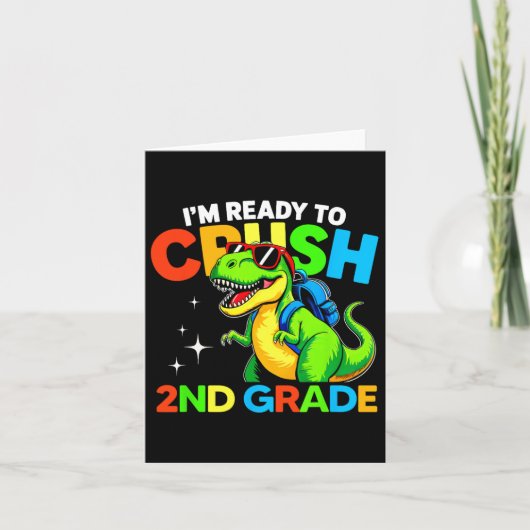 Ready To Crush 2nd Grade Dinosaur First Day Of Sch カード (正面)