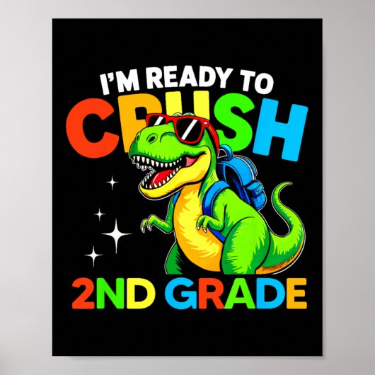Ready To Crush 2nd Grade Dinosaur First Day Of Sch ポスター (正面)