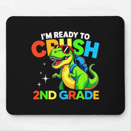 Ready To Crush 2nd Grade Dinosaur First Day Of Sch マウスパッド (正面)