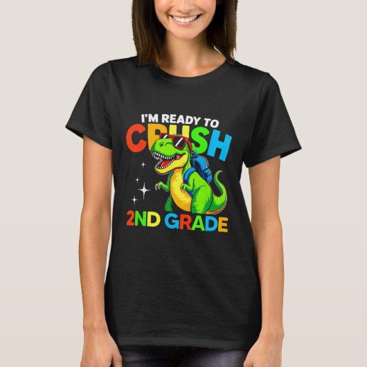 Ready To Crush 2nd Grade Dinosaur First Day Of Sch Tシャツ (正面)