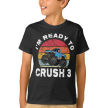 Ready to Crush 3 Monster Truck Birthday Tee