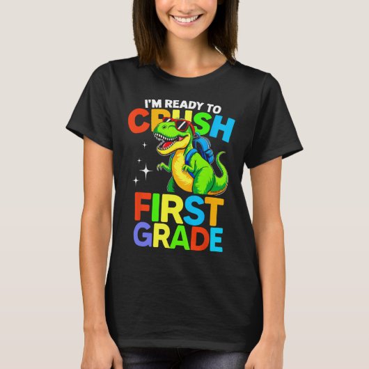 Ready To Crush First Grade 1st Day Of School Dinos Tシャツ (正面)