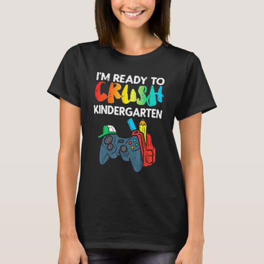 Ready To Crush Kindergarten Video Gamer First Day  Tシャツ (正面)