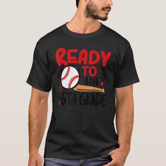 Ready To Hit 6th Grade Student Back To School Base Tシャツ (正面)