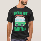 Ready To Road Trip RV Camper Van Tシャツ (正面)