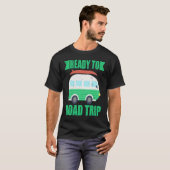 Ready To Road Trip RV Camper Van Tシャツ (正面フル)