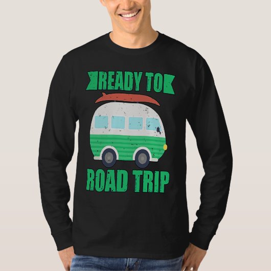 Ready To Road Trip RV Camper Van Tシャツ (正面)