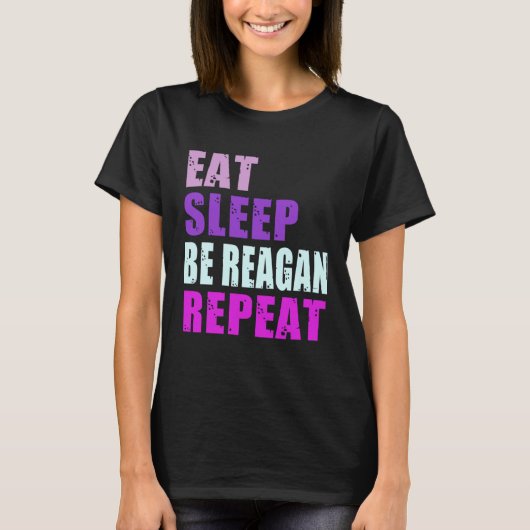 Reagan Eat Sleep Be Repeat Reagan Tシャツ (正面)