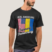 Real Americans Support Democracy Pro Ukraine Anti Tシャツ (正面)