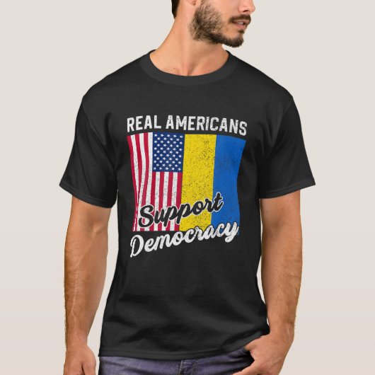 Real Americans Support Democracy Pro Ukraine Anti Tシャツ (正面)