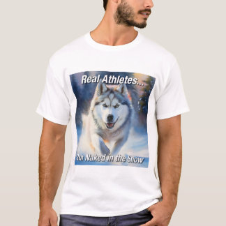 Real Athletes.. Run Naked in the Snow Tシャツ