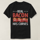 Real Bacon Has Curves - Funny Pig Meat Grilling Ba Tシャツ (デザイン正面)