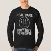 Real cars don't shift themselves tシャツ (正面)