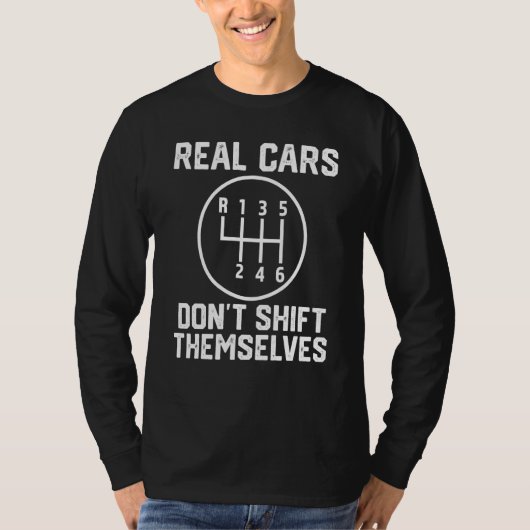 Real cars don't shift themselves tシャツ (正面)