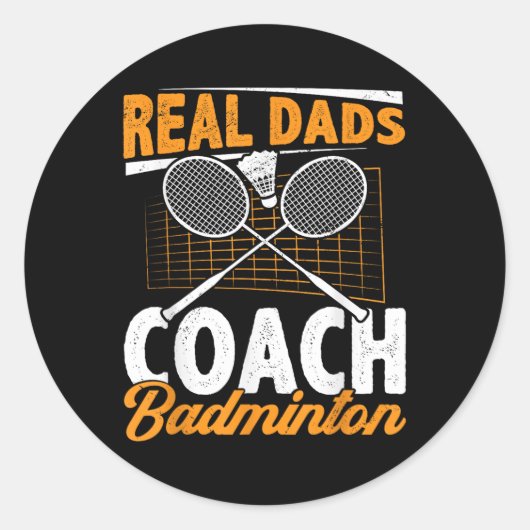 Real Dads Coach Badminton Badminton Player Shuttle ラウンドシール (正面)