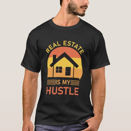 Real Estate Is My Hustle Funny Realtor Tシャツ (正面)