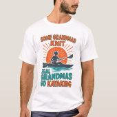 Real Grandmas Go Kayaking Funny Ocean Kayaking Tシャツ (正面)