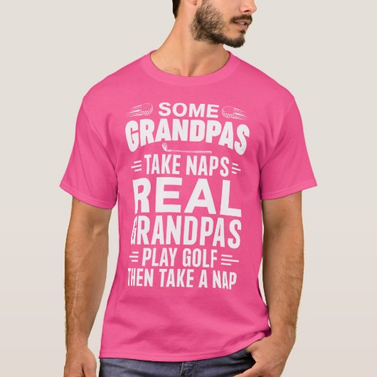 Real Grandpas Play Golf Funny Golf Grandpa Golfers Tシャツ (正面)