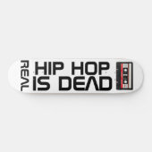 REAL HIP HOP IS DEAD スケートボード (横)