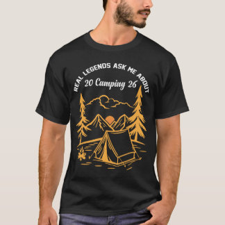 Real Legends Ask Me About Camping 2026 Tシャツ