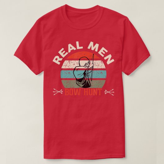 Real Man Bow HuntBowhunting Archery Hunting  Tシャツ (デザイン正面)