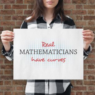 Real Mathematicians Have Curves Funny Math ポスター