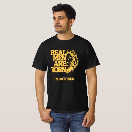 Real Men Are Born In October Tシャツ (正面フル)