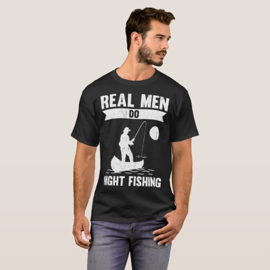 Real Men Do Night Fishing Tシャツ (正面フル)