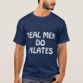 Real Men Do Pilates   Pilates Gift Ideas Tシャツ (正面)