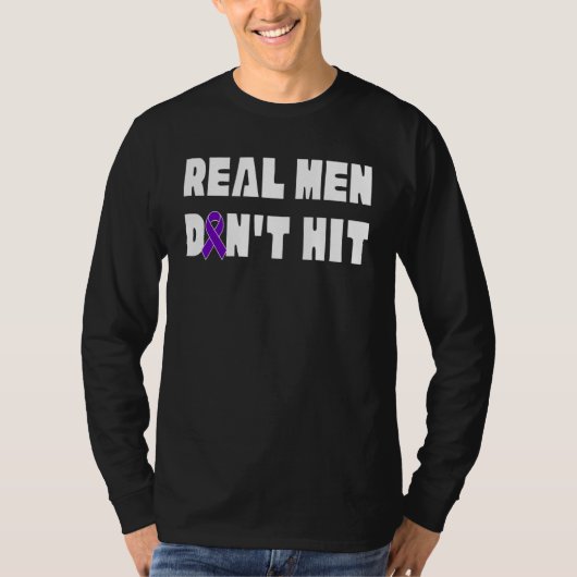 Real Men Don't Hit Domestic Violence Awareness Rib Tシャツ (正面)