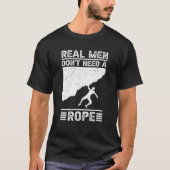 Real Men Don't Need A Rope Bouldering Climbing Bou Tシャツ (正面)