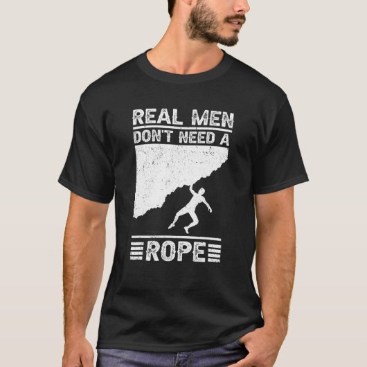 Real Men Don't Need A Rope Bouldering Climbing Bou Tシャツ (正面)