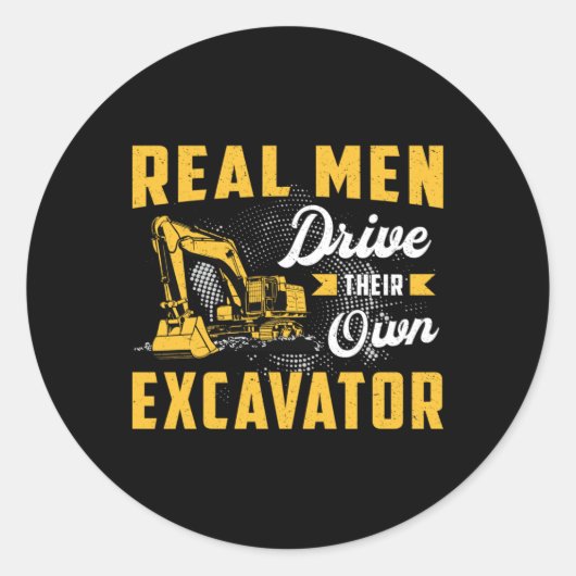 Real Men Drive Excavator Construction Worker ラウンドシール (正面)