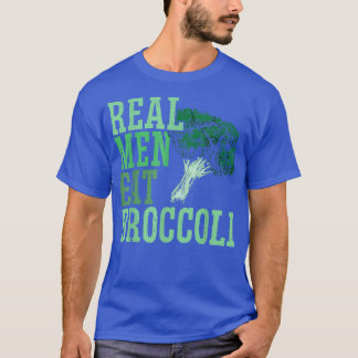 Real Men Eat Broccoli Broccoholic Vegetable Vegeta Tシャツ