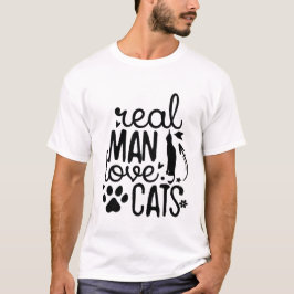 Real Men Love Cats – Funny Cute Cat Dad Quote Tシャツ