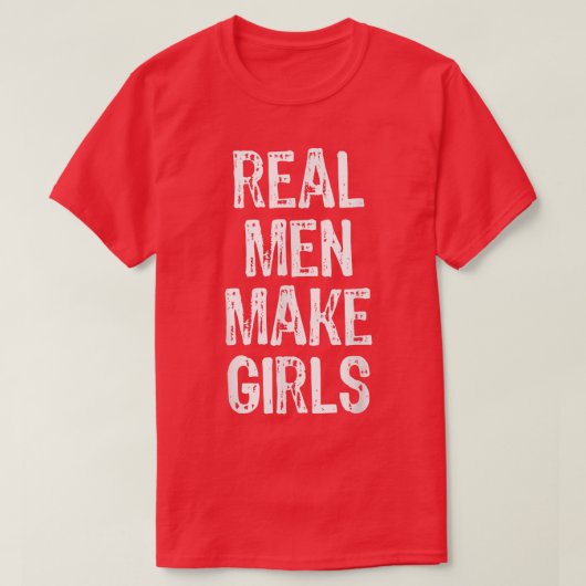 Real Men Make Girls Funny Announcement Gift Christ Tシャツ (デザイン正面)
