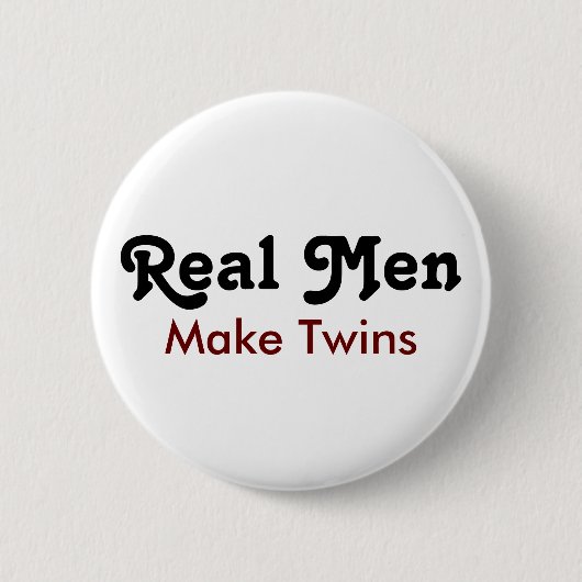 Real Men Make Twins – Funny Dad Gift 缶バッジ (正面)
