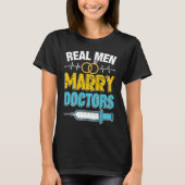 Real Men Marry Doctors Med School Medical Students Tシャツ (正面)