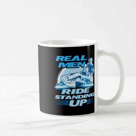 Real Men Ride Standing Up Jet Skiing Design コーヒーマグカップ (右)