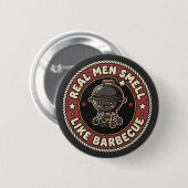 Real Men Smell Like BBQ & Smoke | Grill Master  缶バッジ (正面&裏面)