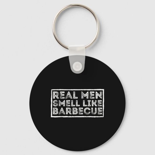 Real Men Smell Like Byrbecue - Bbq Smoker Byrbecue キーホルダー (正面)