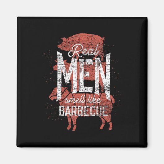 Real Men Smell Like Byrbecue Smoked Meat Men Gift  マグネット (正面)