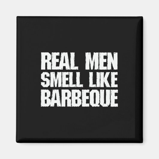 Real Men Smell Like Byrbeque Grilling Bbq Dad Fath マグネット (正面)