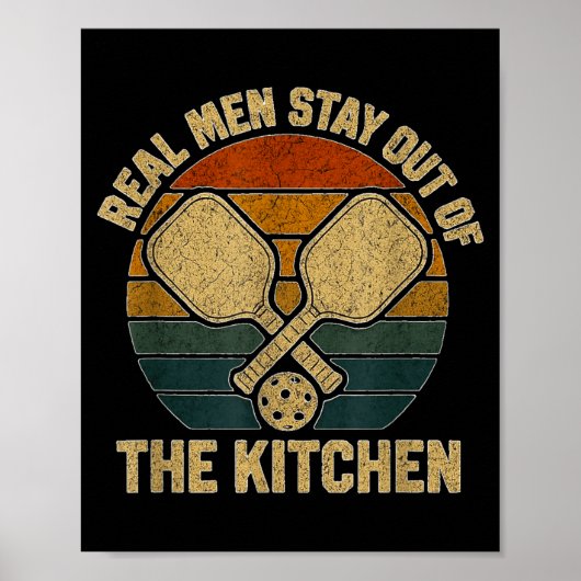 Real men stay out of kitchen funny pickleball ポスター (正面)