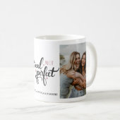 "Real Not Perfect" フォトマグ コーヒーマグカップ (正面右)